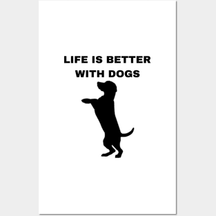 Life is Better with Dogs - Dogs Pets Funny #4 Posters and Art